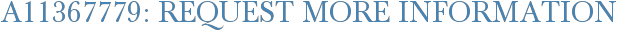 A11367779: Request More Information