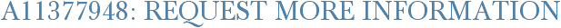 A11377948: Request More Information