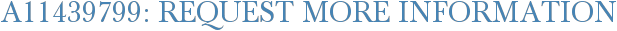 A11439799: Request More Information