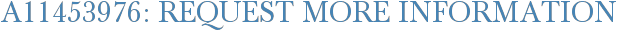 A11453976: Request More Information