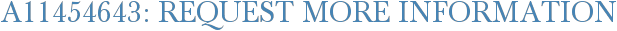 A11454643: Request More Information