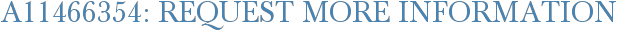 A11466354: Request More Information
