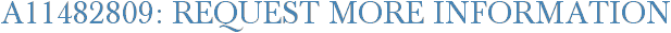 A11482809: Request More Information