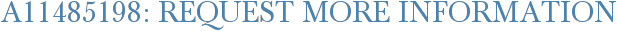 A11485198: Request More Information