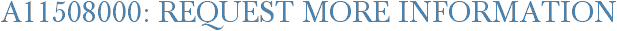 A11508000: Request More Information