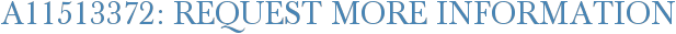 A11513372: Request More Information