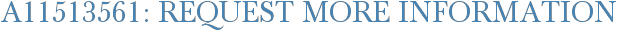 A11513561: Request More Information