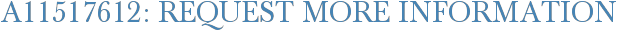 A11517612: Request More Information