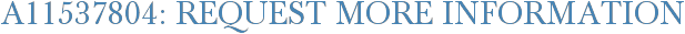 A11537804: Request More Information