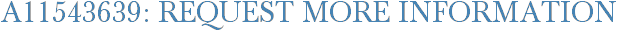 A11543639: Request More Information
