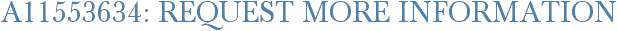 A11553634: Request More Information