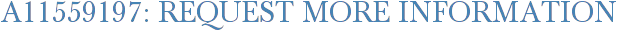 A11559197: Request More Information