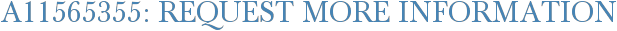 A11565355: Request More Information