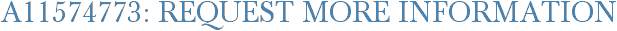 A11574773: Request More Information