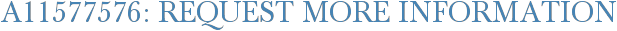 A11577576: Request More Information