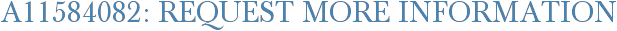 A11584082: Request More Information