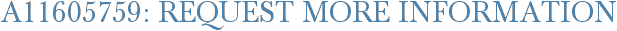 A11605759: Request More Information