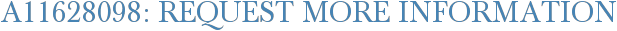 A11628098: Request More Information