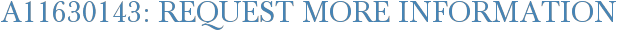 A11630143: Request More Information