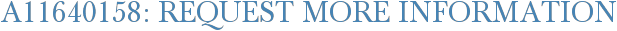 A11640158: Request More Information