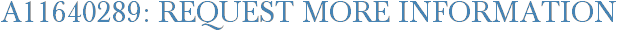 A11640289: Request More Information