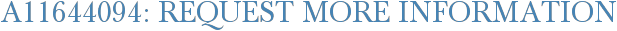 A11644094: Request More Information