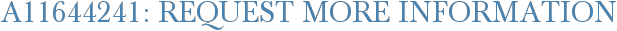 A11644241: Request More Information