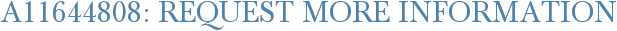 A11644808: Request More Information
