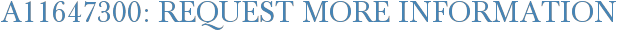 A11647300: Request More Information