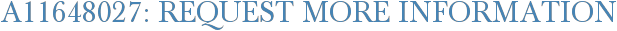 A11648027: Request More Information