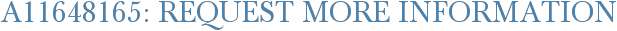 A11648165: Request More Information