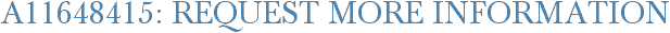 A11648415: Request More Information