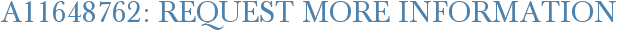 A11648762: Request More Information