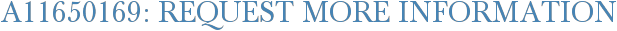A11650169: Request More Information
