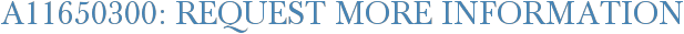 A11650300: Request More Information