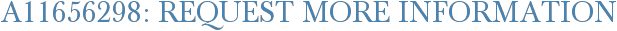 A11656298: Request More Information