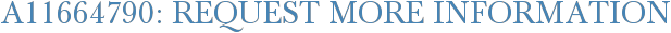 A11664790: Request More Information