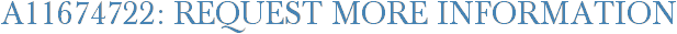 A11674722: Request More Information