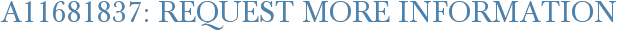 A11681837: Request More Information