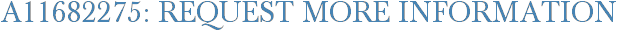 A11682275: Request More Information