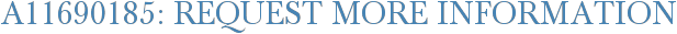 A11690185: Request More Information