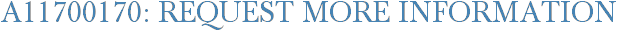 A11700170: Request More Information
