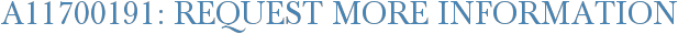 A11700191: Request More Information