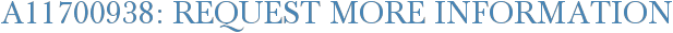 A11700938: Request More Information