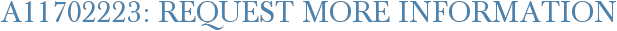 A11702223: Request More Information