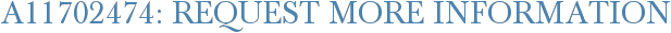 A11702474: Request More Information