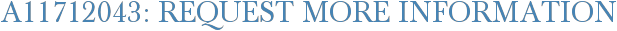 A11712043: Request More Information