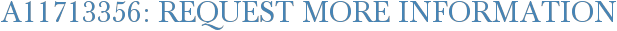 A11713356: Request More Information