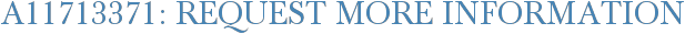 A11713371: Request More Information