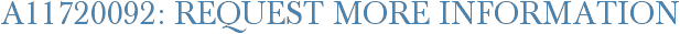 A11720092: Request More Information